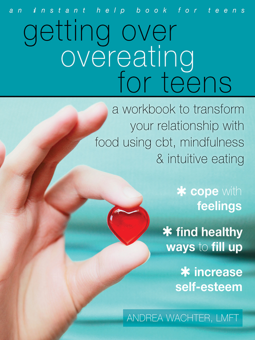 Title details for Getting Over Overeating for Teens by Andrea Wachter - Available